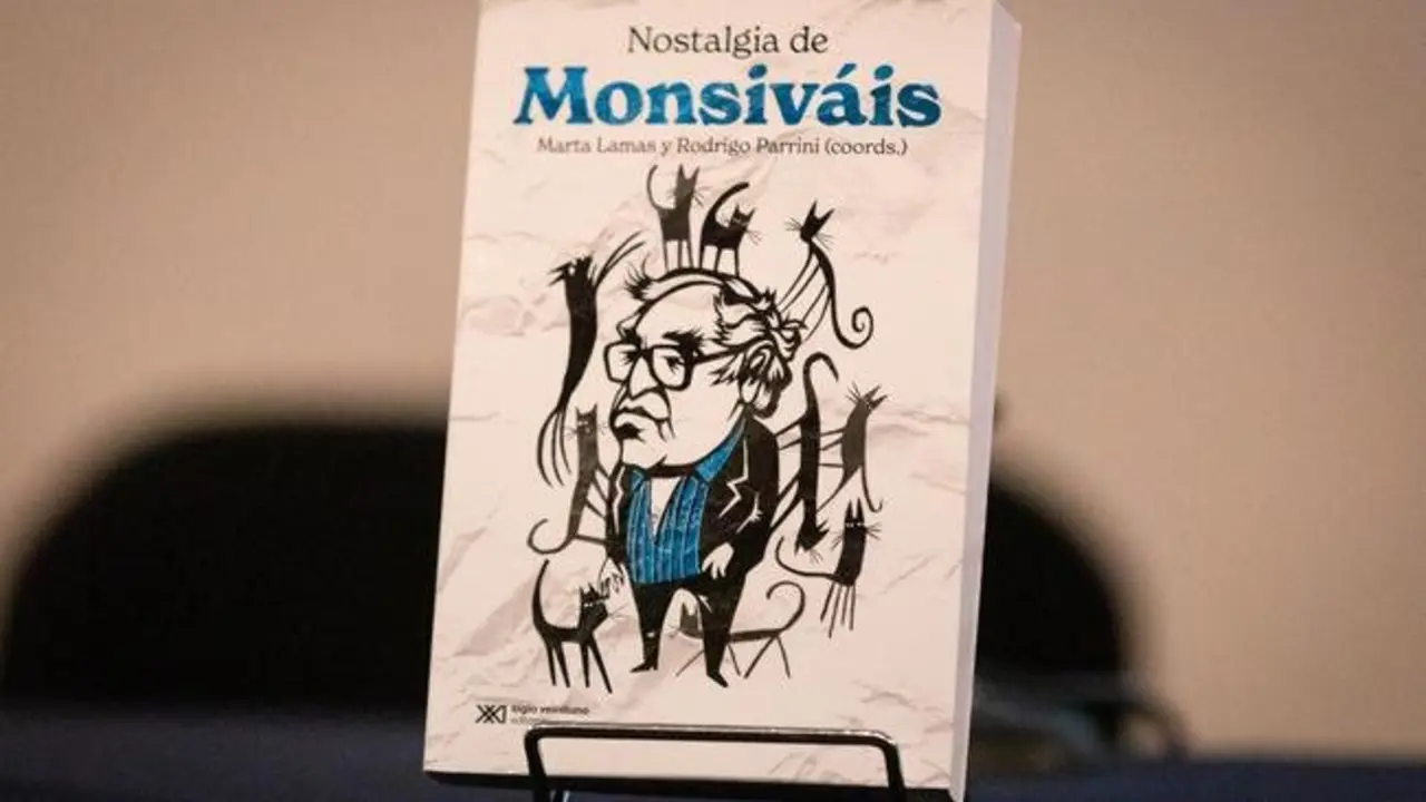 Nostalgia de Monsiv&aacute;is, libro publicado por Siglo XXI Editores y coordinado por la antrop&oacute;loga Marta Lamas y el acad&eacute;mico Rodrigo Parrini. Foto: Gobierno de M&eacute;xico